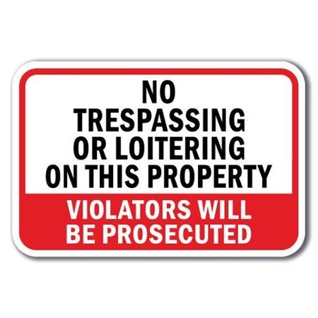 SIGNMISSION Safety Sign, 12 in Height, Aluminum, No Loitering - No Tresp A-1218 No Loitering - No Tresp